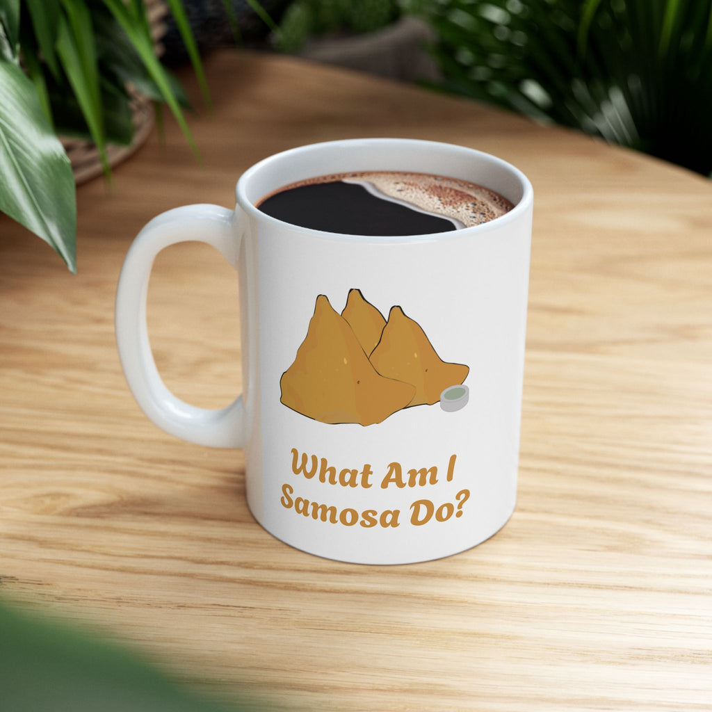 What Am I Samosa Do? Ceramic Mug (11oz/15oz)