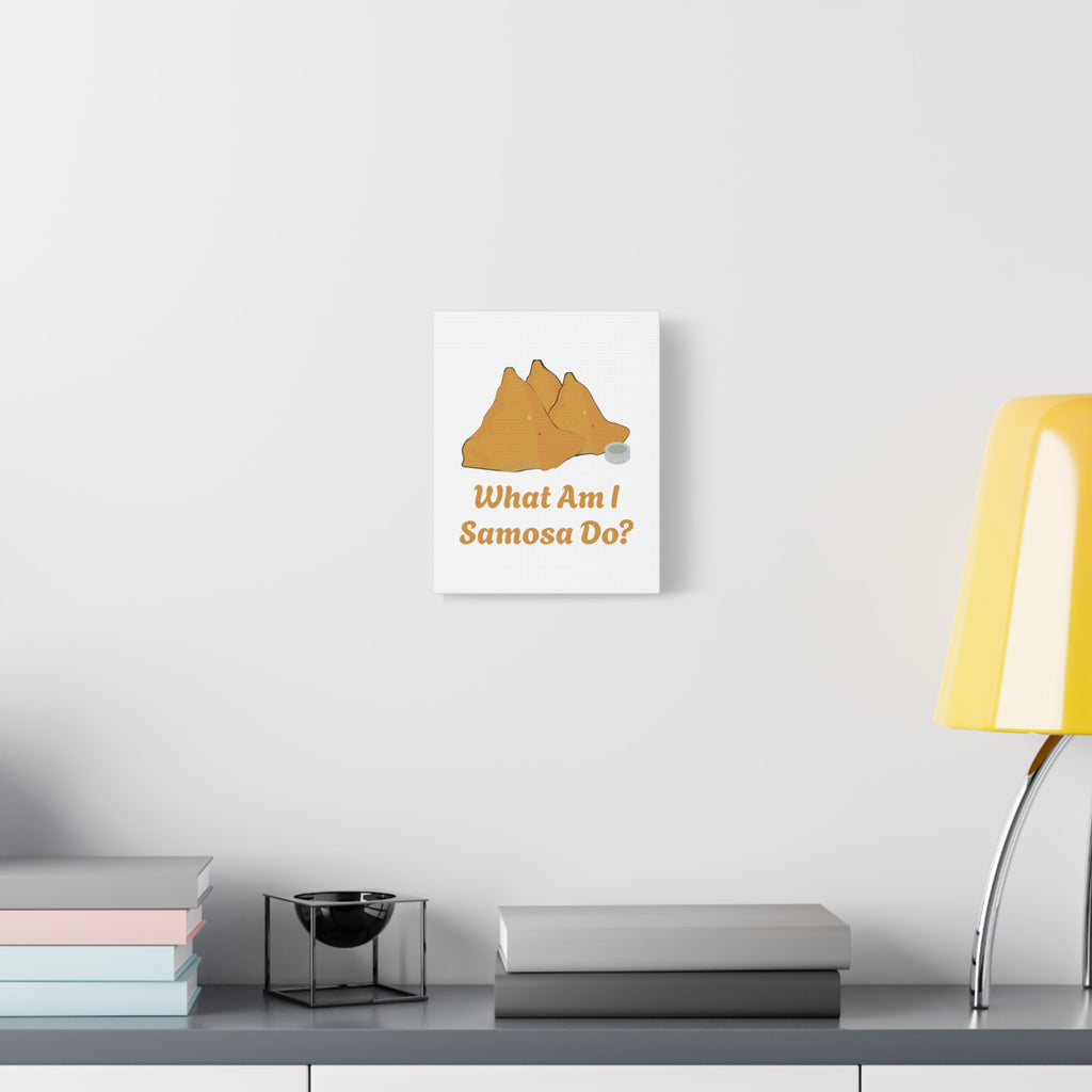 What Am I Samosa Do? Wall Canvas