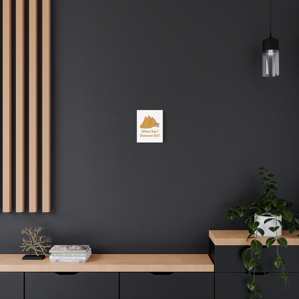 What Am I Samosa Do? Wall Canvas