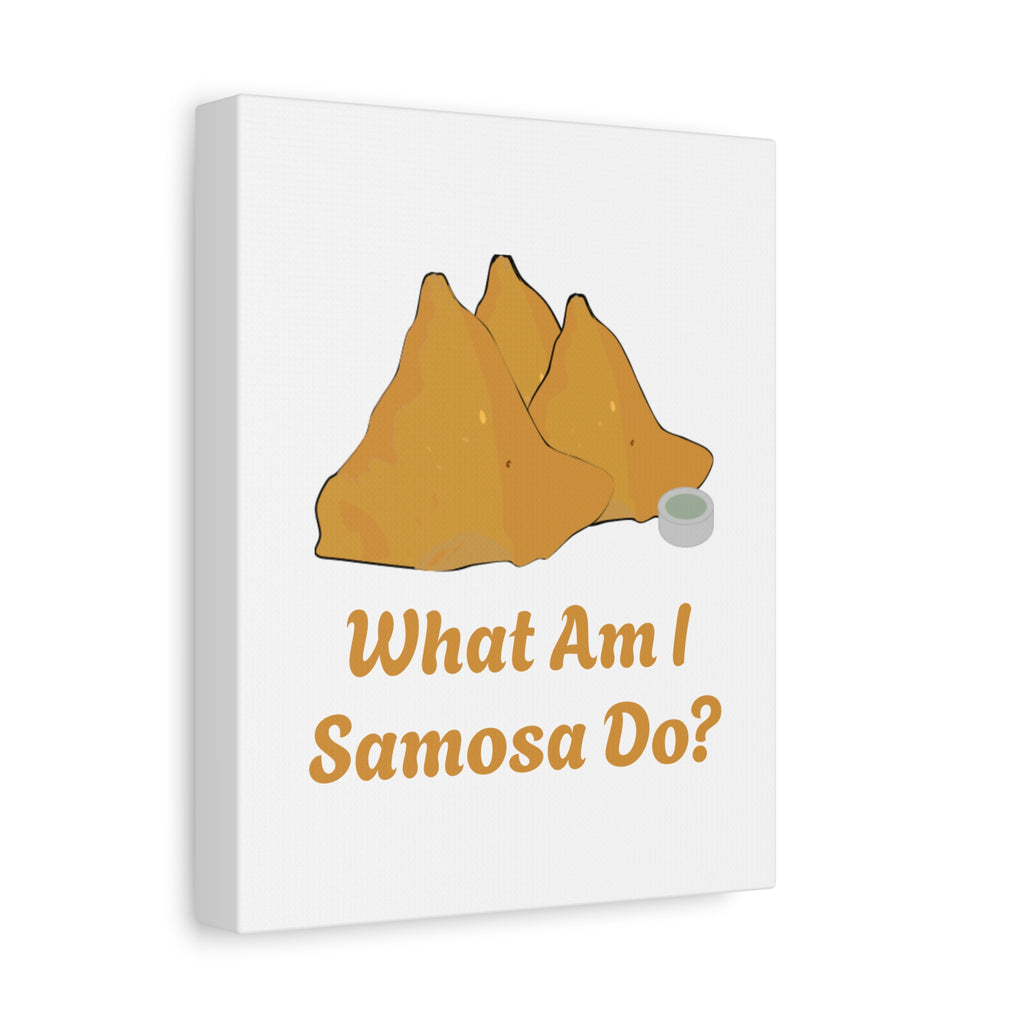 What Am I Samosa Do? Wall Canvas