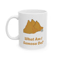 What Am I Samosa Do? Ceramic Mug (11oz/15oz)